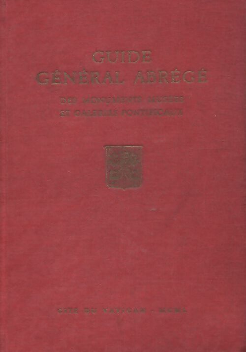 Guide général abrégé des musées et des galeries de peinture du Vatican du latran et de la bibliotheque Vaticane - Collectif - Livre
