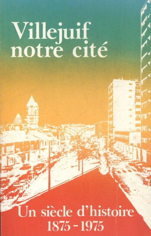 Villejuif notre cité - Collectif - Livre