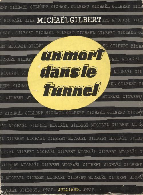 Un mort dans le tunnel - Michael Gilbert - Livre