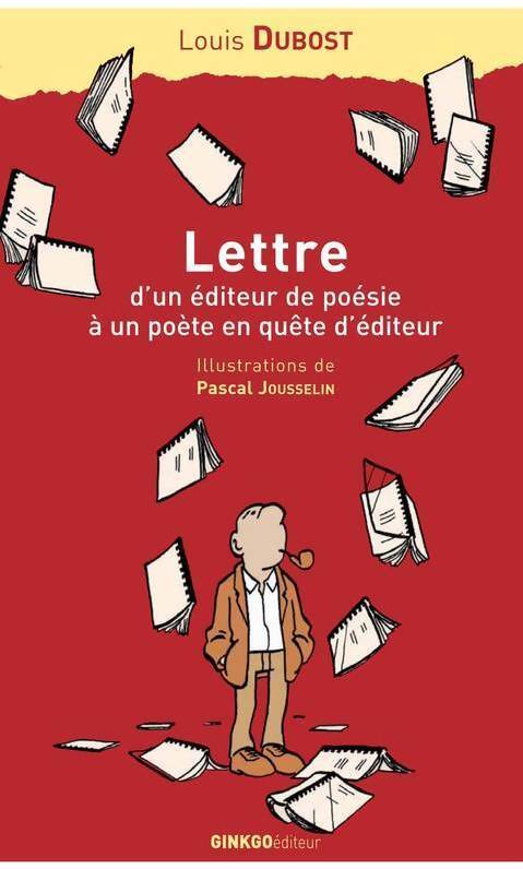 Lettre d'un éditeur de poésie à un poète en quête d'éditeur - Louis Dubost - Livre