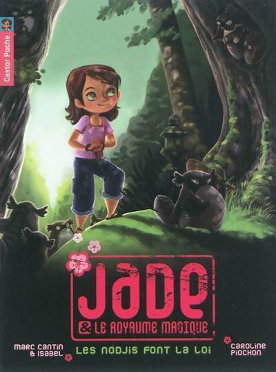 Jade & le royaume magique : Les nodjis font la loi - Marc Cantin - Livre