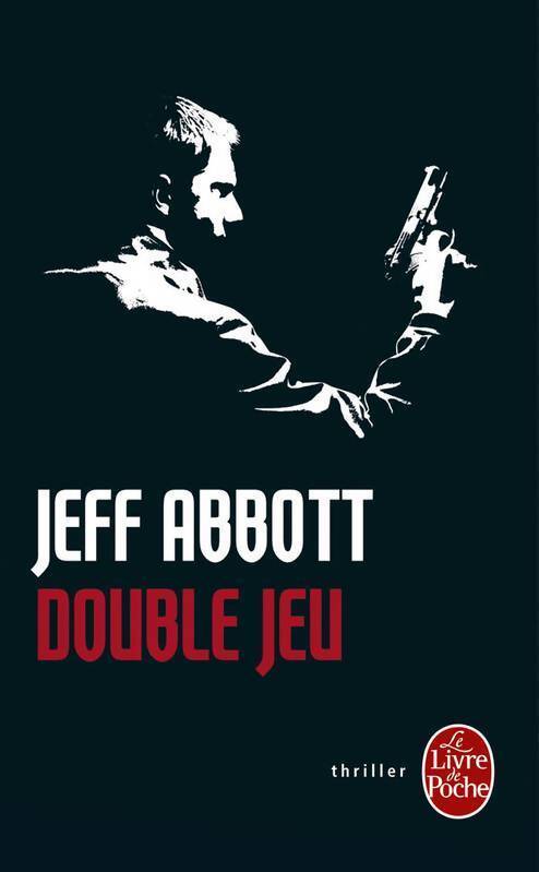 Double jeu - Jeff Abbott - Livre