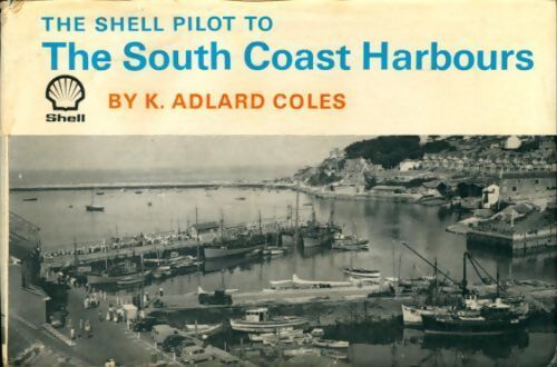 The south coast harbours - K. Adlard Coles - Livre