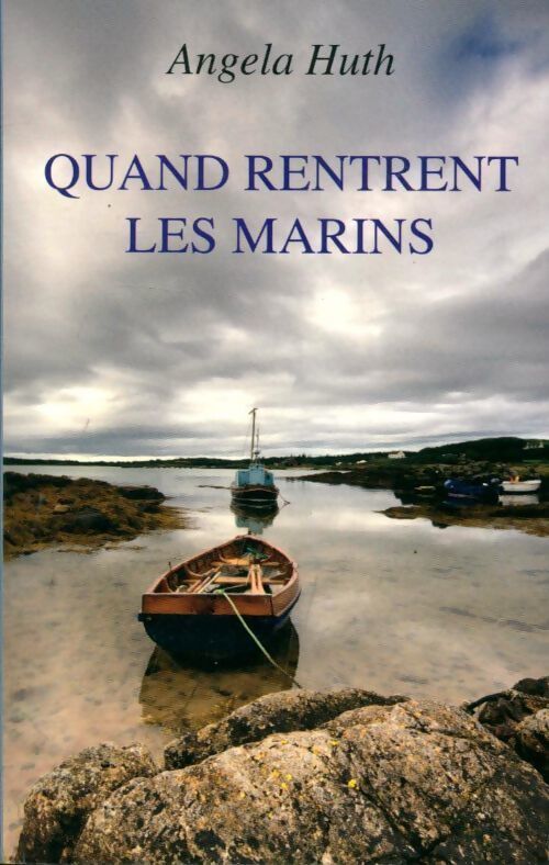 Quand rentrent les marins - Angela Huth - Livre