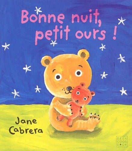 Bonne nuit, petit ours ! - Jane Cabrera - Livre