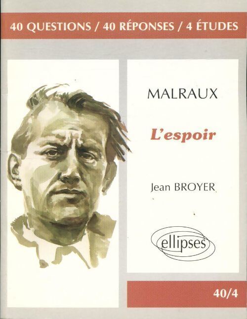 Malraux l'espoir - Jean Broyer - Livre
