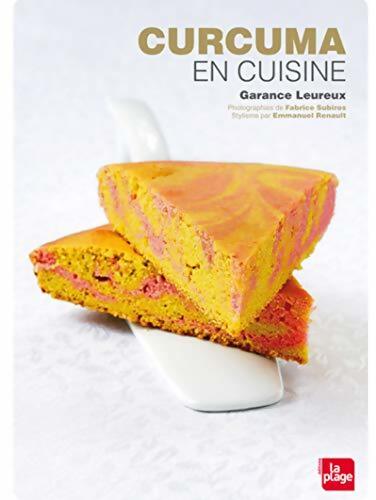 Curcuma en cuisine - Garance Leureux - Livre