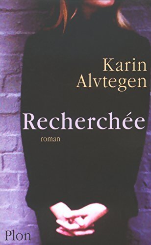 Recherchée - Karin Alvtegen - Livre