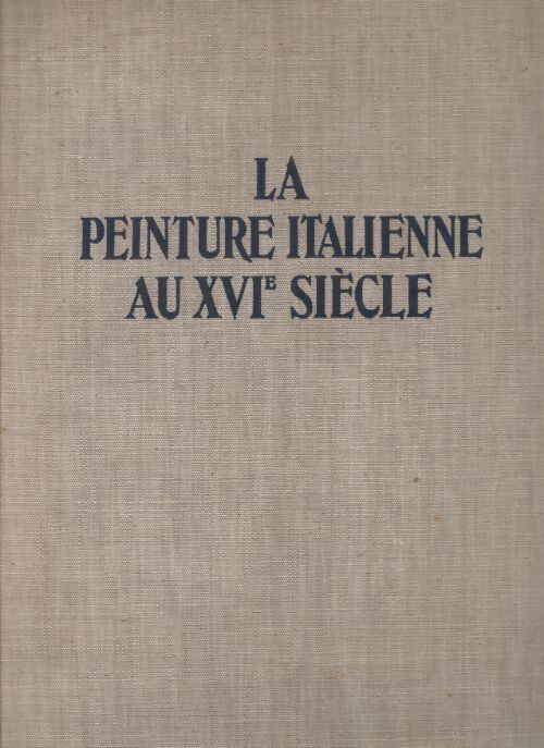 La peinture italienne au XVIe siècle - Bernard Champigneulle - Livre