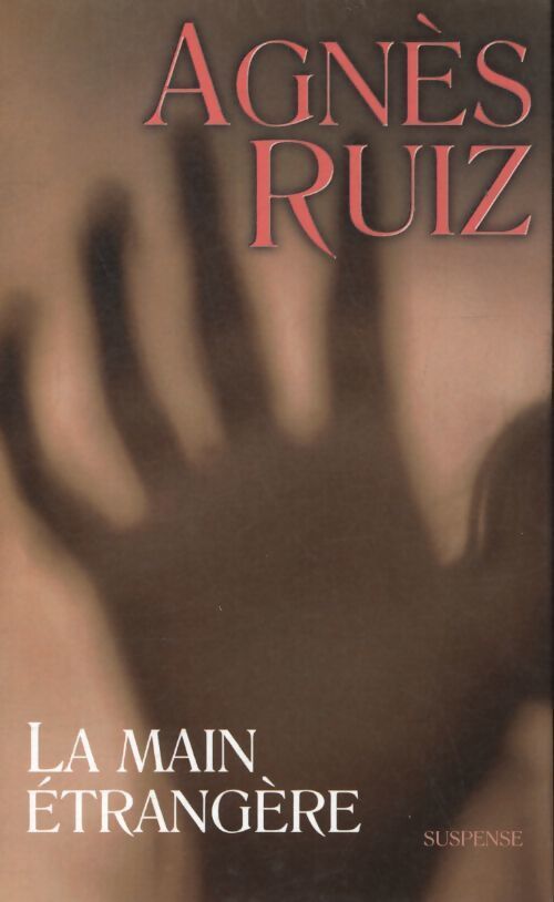La main étrangère - Agnès Ruiz - Livre