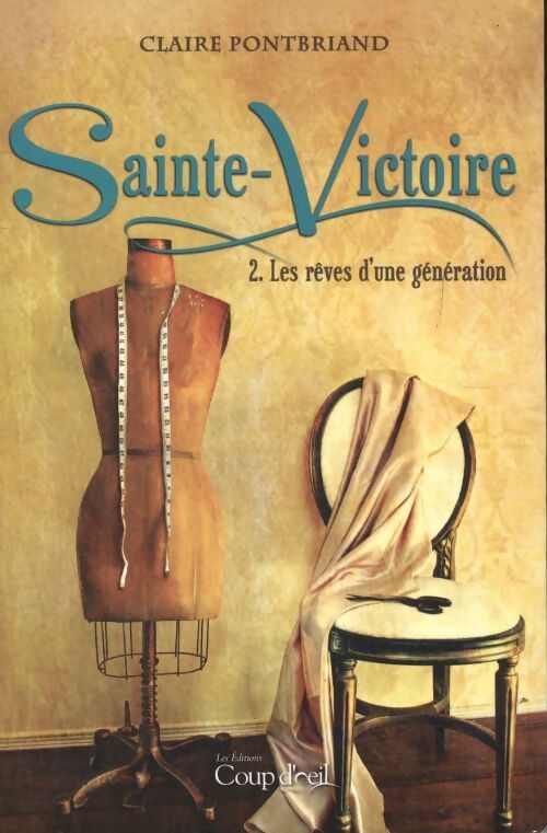 Sainte Victoire Tome II : Les rêves d'une génération - Claire Pontbriand - Livre