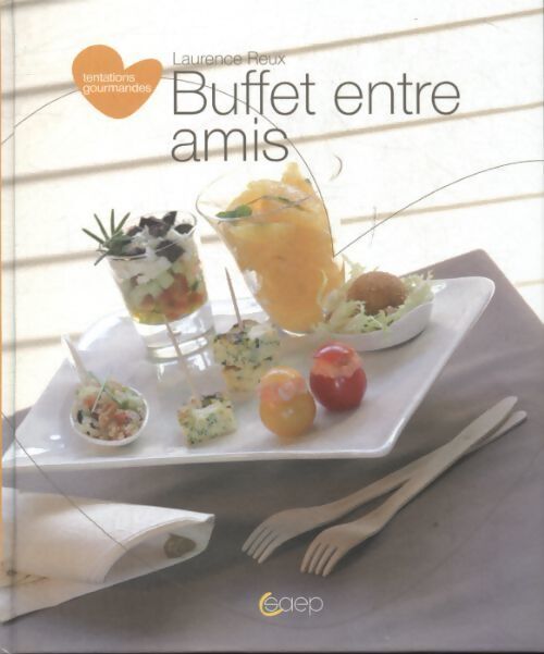 Buffet entre amis - Laurence Reux - Livre