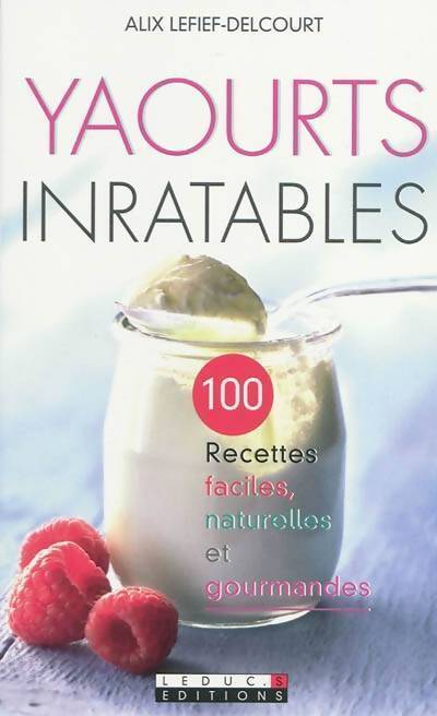 Yaourts inratables - Alix Lefief-Delcourt - Livre