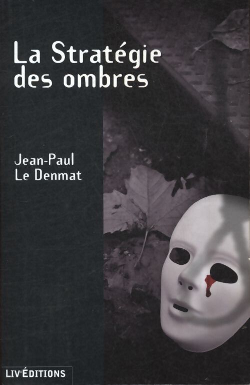 La stratégie des ombres - Jean-Paul Le Denmat - Livre