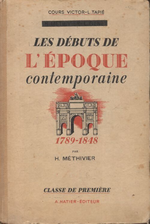 Les débuts de l'époque contemporaine 1ère - Hubert Méthivier - Livre
