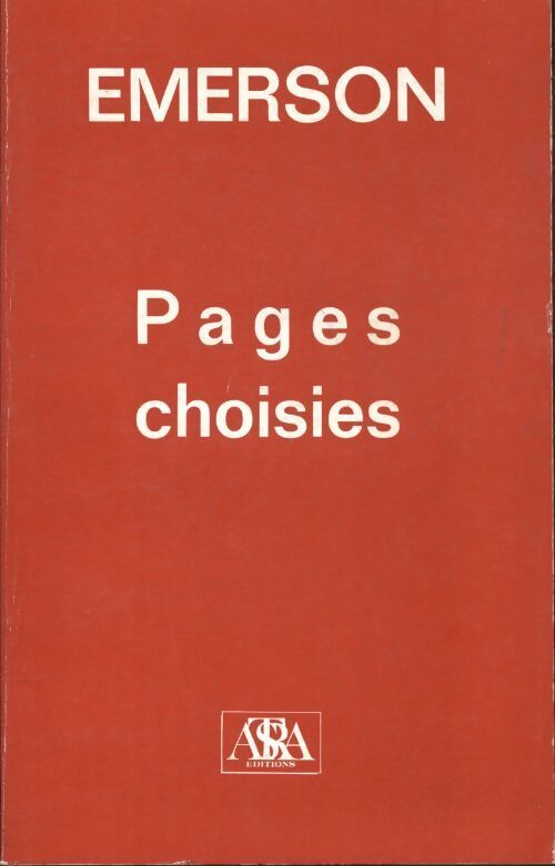 Pages choisies - Ralph Waldo Emerson - Livre