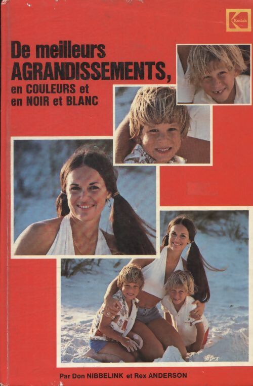 De meilleurs agrandissements en couleurs et en noir et blanc - Rex Anderson - Livre