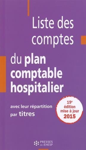 Liste des comptes du plan comptable hospitalier - Jean-Claude Delnatte - Livre
