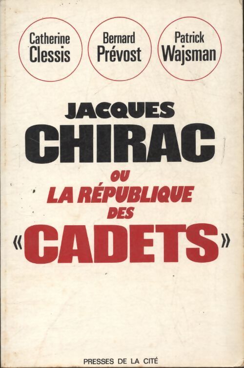 Jacques Chirac ou la république des cadets - Catherine Clessis - Livre