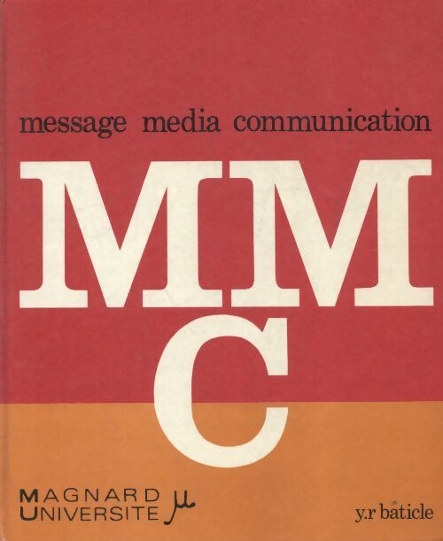 Message, média, communication - Y.R. Baticle - Livre