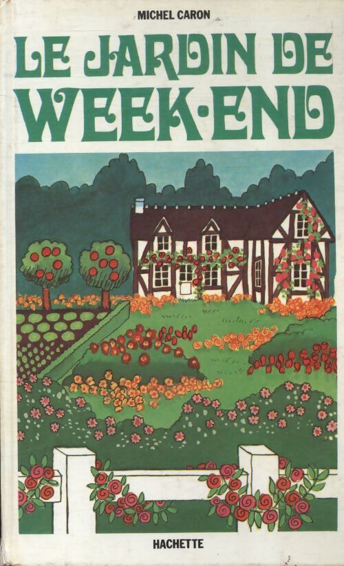 Le jardin de week-end - Michel Caron - Livre