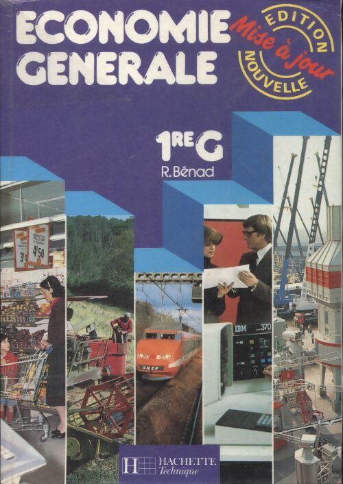 Economie générale 1ère G - R. Benad - Livre