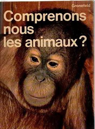 Comprenons-nous les animaux ? - Gerhard Gronefeld - Livre