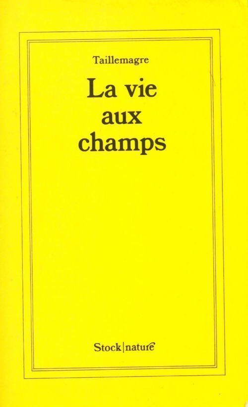 Le vie aux champs - Taillemagre Jean - Livre