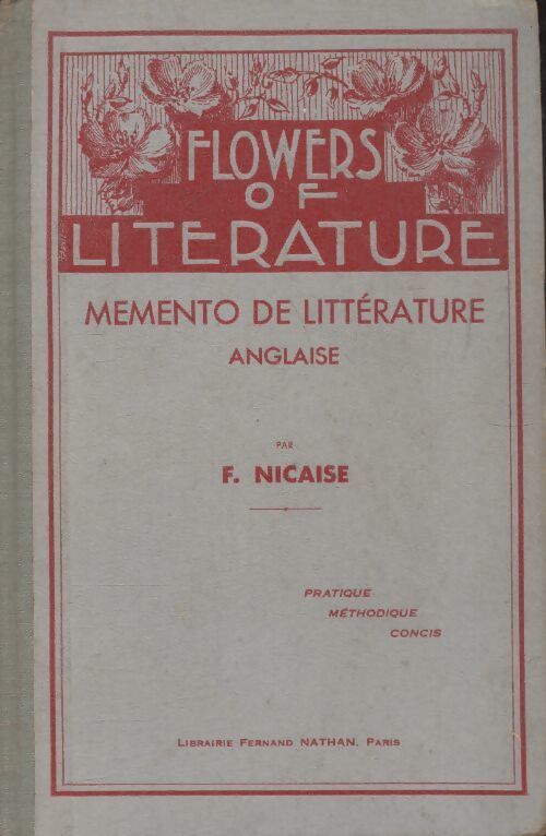 Flowers of literature : Mémento de littérature anglaise - F Nicaise - Livre