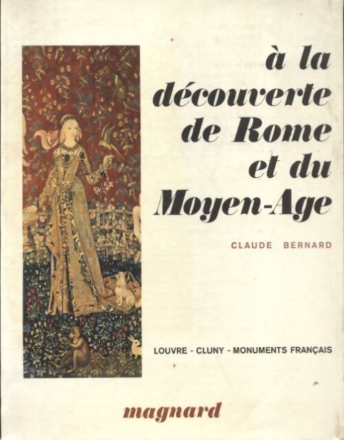 A la découverte de Rome et du Moyen-Age  - Claude Bernard - Livre