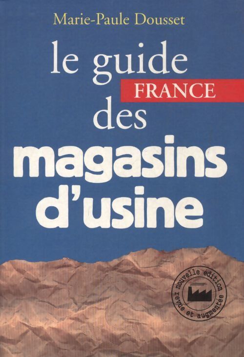 Le guide France des magasins d'usine - Marie-Paule Dousset - Livre