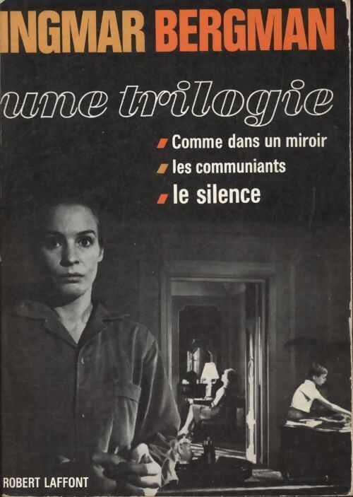 Une trilogie : Comme dans un miroir / Les communiants / Le silence - Ingmar Bergman - Livre