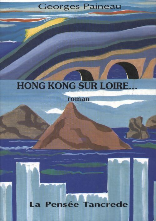 Hong Kong sur Loire - Georges Paineau - Livre