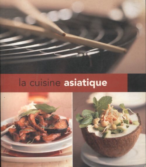 La cuisine asiatique - Collectif - Livre