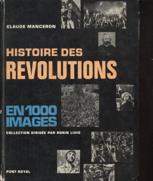 Histoire de révolutions en 1000 images - Claude Manceron - Livre