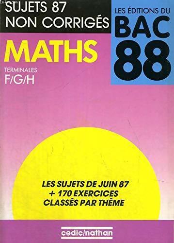 Maths Terminale A, B, D, D' sujets non corrigés 1988 - Collectif - Livre