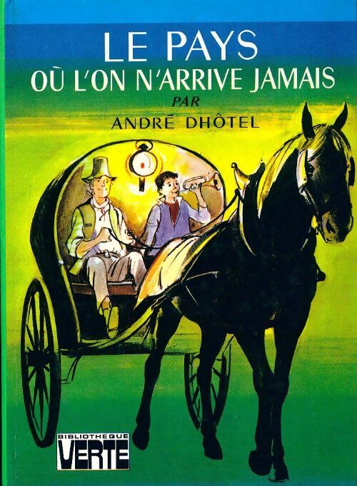 Le pays où l'on n'arrive jamais - André Dhôtel - Livre