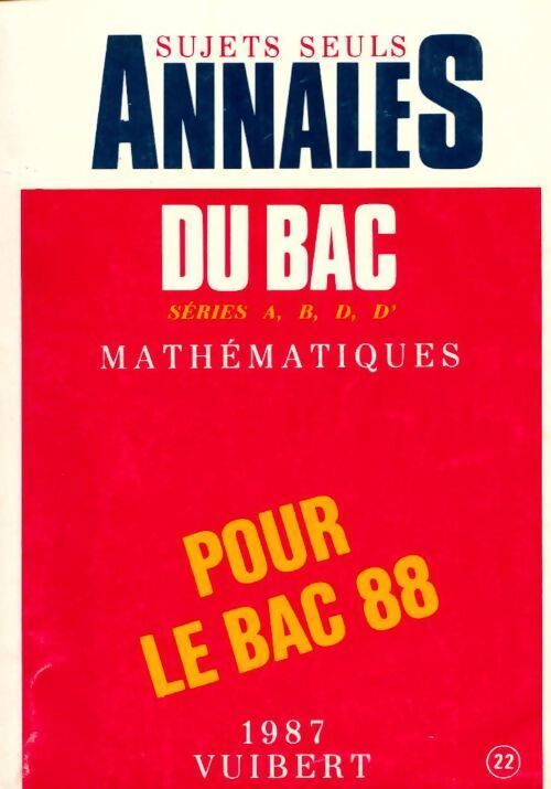 Mathématiques Terminales A, B, D, D', sujets seuls 1988 - Collectif - Livre