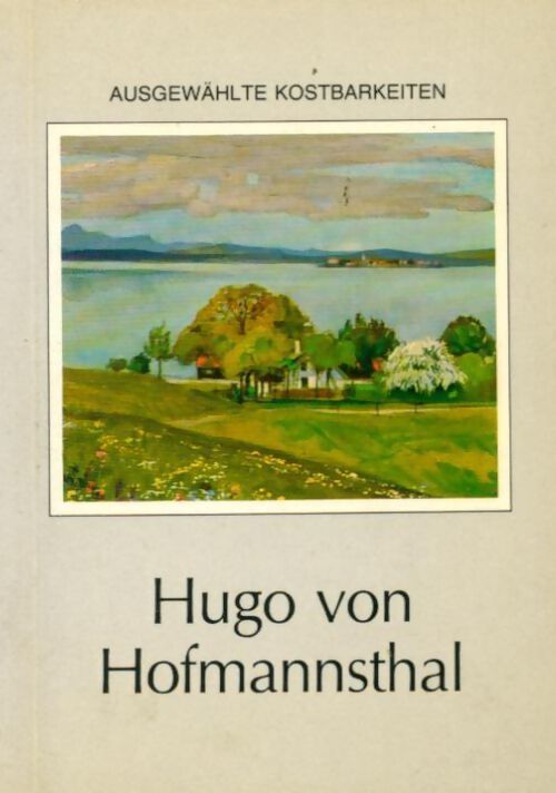 Hugo von Hofmannsthal - Ausgewählte Kostbarkeiten - Livre