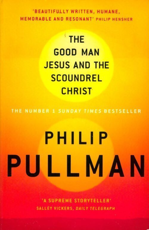The Good man Jesus and the scoundrel christ - Philip Pullman - Livre