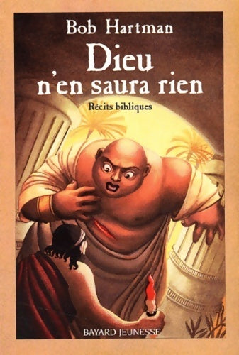 Dieu n'en saura rien. Récits bibliques - Bob Hartman - Livre