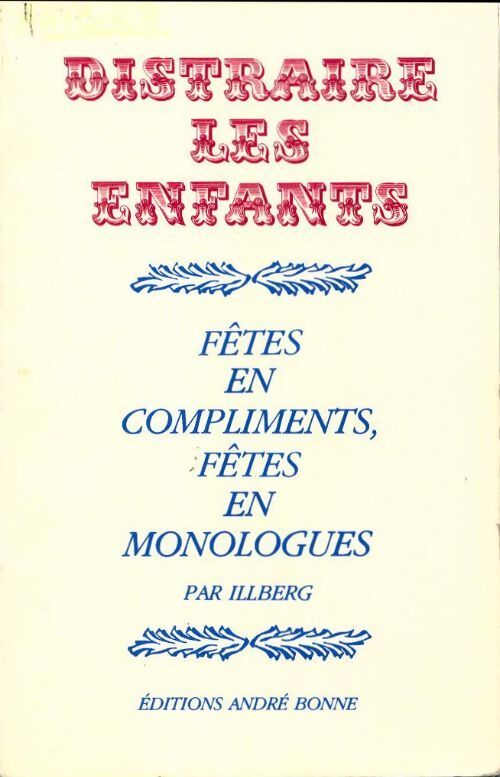 Fêtes en compliments, fêtes en monologues - Illberg - Livre