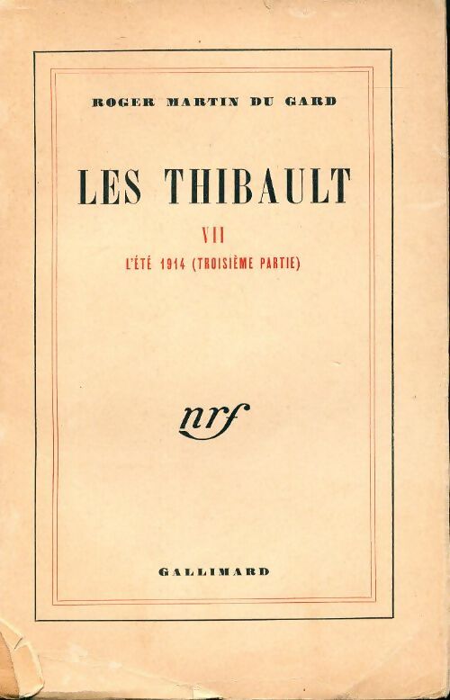 Les thibault Tome VII : L'été 14 Tome III - Roger Martin du Gard - Livre