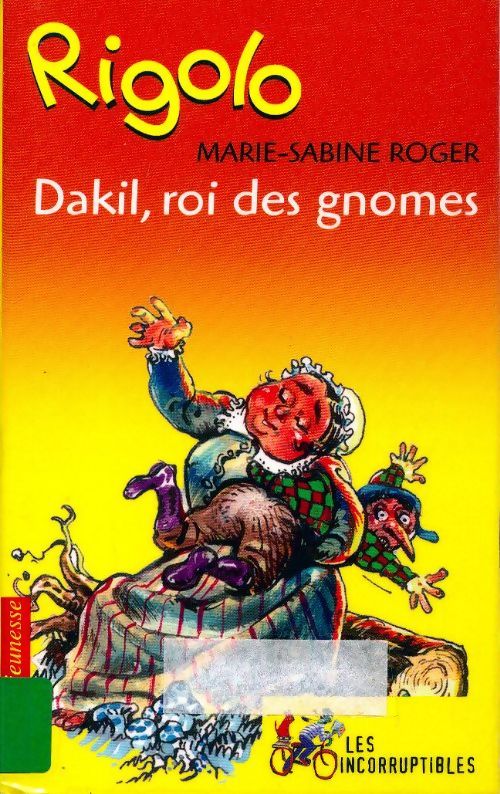 Rigolo : Dalik le magnifique Tome II : Dakil, roi des gnomes - Marie-Sabine Roger - Livre