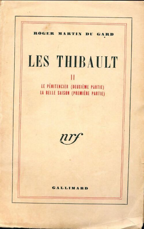 Les Thibault Tome II : Le pénitencier (2ème partie) / La belle saison ( 1ère partie) - Roger Martin du Gard - Livre