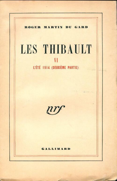 Les Thibault Tome VI : L'été 1914 (deuxième partie) - Roger Martin du Gard - Livre