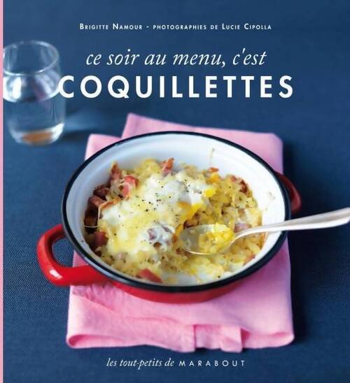 Ce soir au menu, c'est coquillettes - Brigitte Namour - Livre