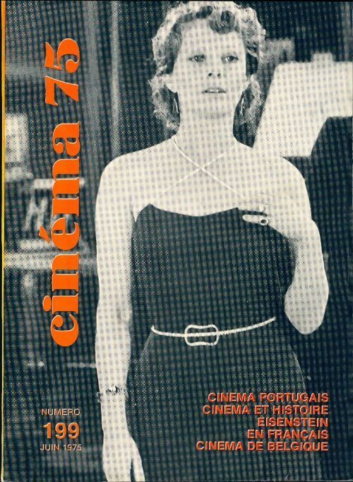 Cinéma 75 n°199 : Cinéma portugais - cinéma et histoire - eisenstein - cinéma de Belgique - Collectif - Livre