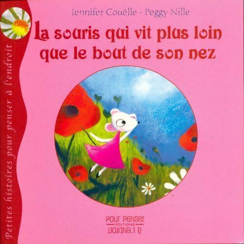 La souris qui vit plus loin que le bout de son nez - Jennifer Couëlle - Livre