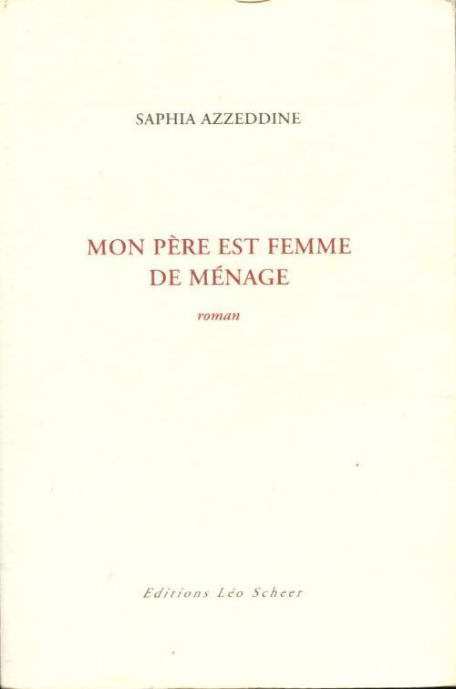 Mon père est femme de ménage - Saphia Azzadine - Livre